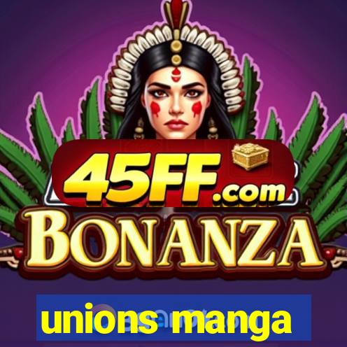 unions manga